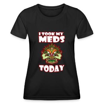 I Took My Meds Today - Women's Functional T-Shirt - black - Front - AI Model Female 172 light (172cm)