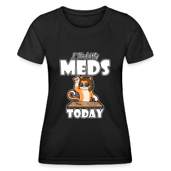 I Took My Meds Today - Frauen Funktions-T-Shirt - Schwarz - Vorne - AI Model Female 172 light (172cm)