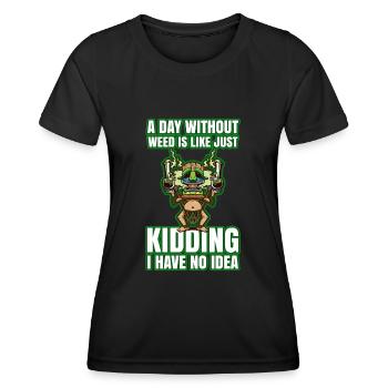 A Day Without Weed Is Like Cannabis Weed Smoking - Women's Functional T-Shirt - black - Front - AI Model Female 172 light (172cm)