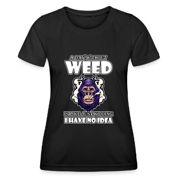 A Day Without Weed Is Like Cannabis Weed Smoking - Women's Functional T-Shirt - black - Front - AI Model Female 172 light (172cm)