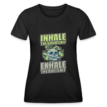 Inhale The Good Shit Exhale The Bullshit 420 Weed - Frauen Funktions-T-Shirt - Schwarz - Vorne - AI Model Female 172 light (172cm)
