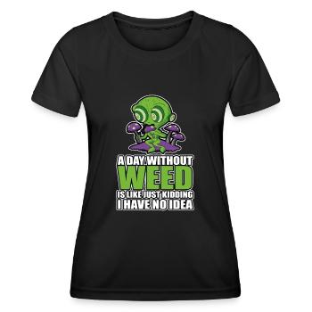 A Day Without Weed Is Like Cannabis Weed Smoking - Women's Functional T-Shirt - black - Front - AI Model Female 172 light (172cm)