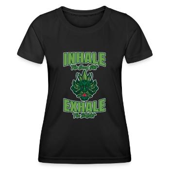 Inhale The Good Shit Exhale The Bullshit 420 Weed - Women's Functional T-Shirt - black - Front - AI Model Female 172 light (172cm)