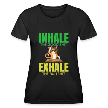 Inhale The Good Shit Exhale The Bullshit 420 Weed - Frauen Funktions-T-Shirt - Schwarz - Vorne - AI Model Female 172 light (172cm)