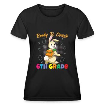 Ready To Crush 6th Grade Elementary School - Women's Functional T-Shirt - black - Front - AI Model Female 172 light (172cm)