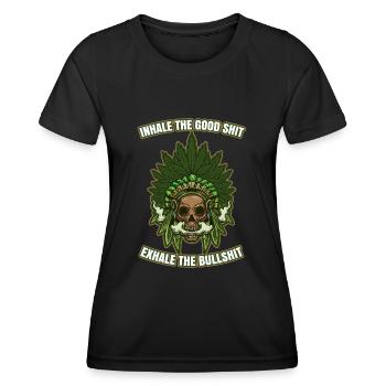 Inhale The Good Shit Exhale The Bullshit 420 Weed - Women's Functional T-Shirt - black - Front - AI Model Female 172 light (172cm)