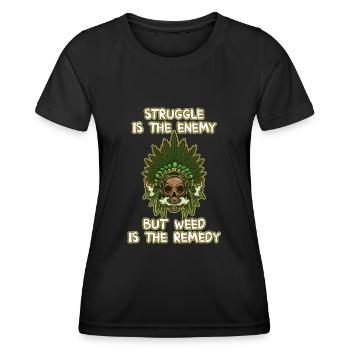 Struggle Is The Enemy But Weed Is The Remedy - Frauen Funktions-T-Shirt - Schwarz - Vorne - AI Model Female 172 light (172cm)