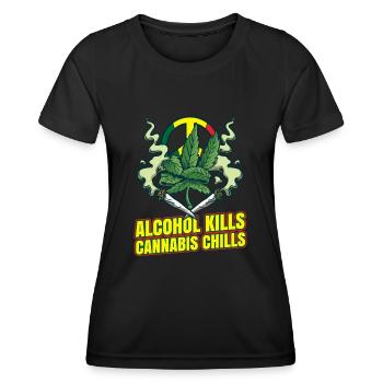 Alcohol Kills Cannabis Chills Weed Smoking Pothead - Women's Functional T-Shirt - black - Front - AI Model Female 172 light (172cm)