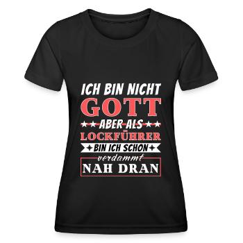 Ich bin nicht Gott aber als Lockführer nah dran - Frauen Funktions-T-Shirt - Schwarz - Vorne - AI Model Female 172 light (172cm)