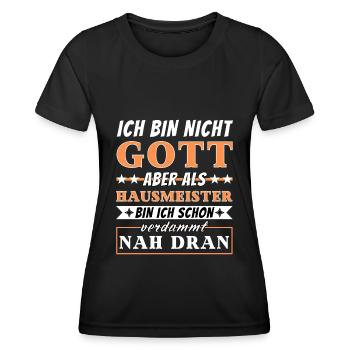 Ich bin nicht Gott aber als Hausmeister nah dran - Frauen Funktions-T-Shirt - Schwarz - Vorne - AI Model Female 172 light (172cm)
