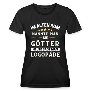 Im alten Rom waren Sie Götter. Heute Logopäde - Frauen Funktions-T-Shirt - Schwarz - Vorne - AI Model Female 172 light (172cm)