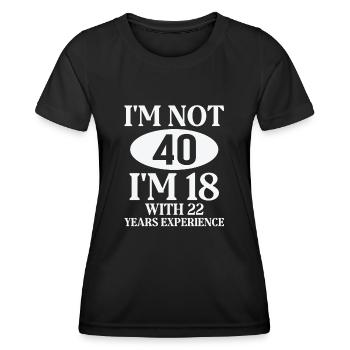 Je n’ai pas 40 ans, j’ai 18 ans avec 22 ans d’expérience, texte - T-shirt sport Femme - noir - Devant - AI Model Female 172 light (172cm)