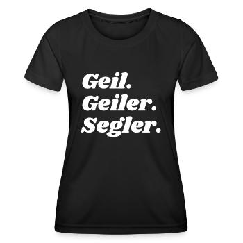 Geil. Geiler. Segler - Frauen Funktions-T-Shirt - Schwarz - Vorne - AI Model Female 172 light (172cm)