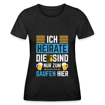 Ich Heirate Die Sind Nur Zum Saufen Hier - Frauen Funktions-T-Shirt - Schwarz - Vorne - AI Model Female 172 light (172cm)