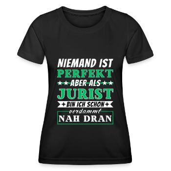 Niemand ist Perfekt - Juristen sind nah dran - Frauen Funktions-T-Shirt - Schwarz - Vorne - AI Model Female 172 light (172cm)