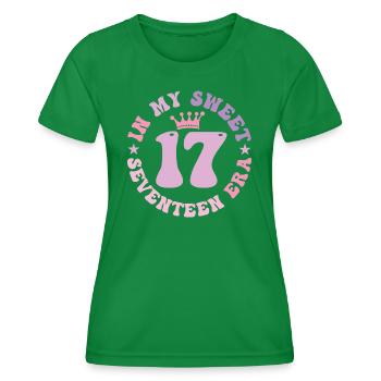 In My Sweet Seventeen Era 17th Birthday 17th - Women's Functional T-Shirt - kelly green - Front - AI Model Female 172 dark (172cm)