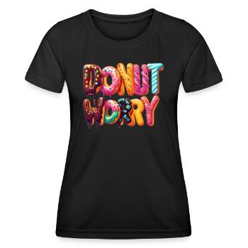 Donut Worry Süßigkeiten Snack Donut-Liebhaber - Frauen Funktions-T-Shirt - Schwarz - Vorne - AI Model Female 172 light (172cm)