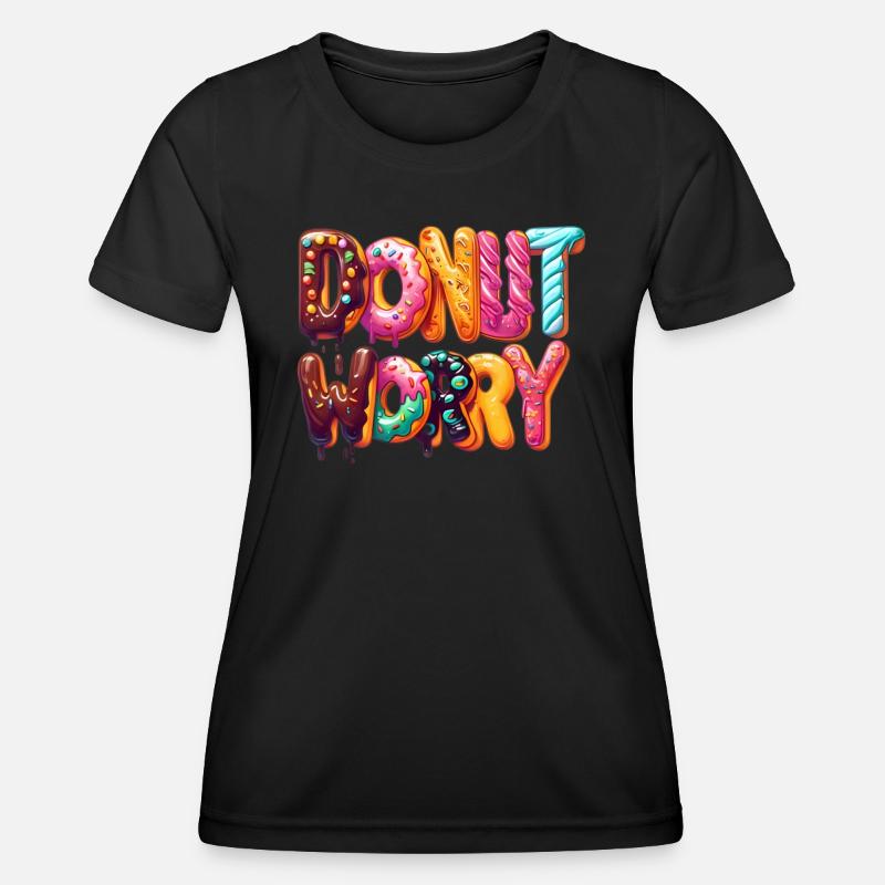 Donut Worry Sweets Snack Doughnut Lover - Women's Functional T-Shirt - black
