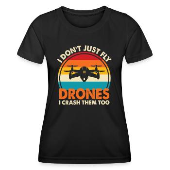 Ich fliege nicht nur Drohnen, ich lasse sie auch abstürzen - Frauen Funktions-T-Shirt - Schwarz - Vorne - AI Model Female 172 light (172cm)