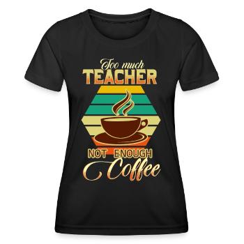 Teacher and coffee - Women's Functional T-Shirt - black - Front - AI Model Female 172 light (172cm)