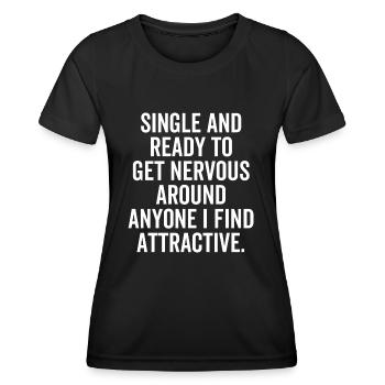 célibataire et prêt à devenir nerveux avec n’importe qui - T-shirt sport Femme - noir - Devant - AI Model Female 172 light (172cm)
