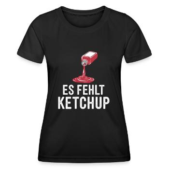 Es fehlt Ketchup. Lustiger Ketchup Spruch - Frauen Funktions-T-Shirt - Schwarz - Vorne - AI Model Female 172 light (172cm)