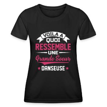 Voila à quoi ressemble grande soeur danseuse - T-shirt sport Femme - noir - Devant - AI Model Female 172 light (172cm)