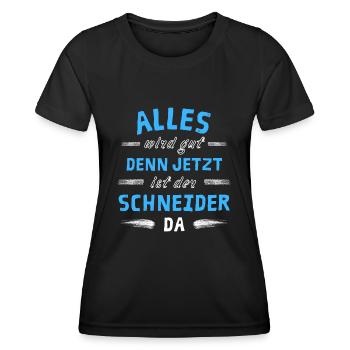 Alles wird gut denn jetzt ist der Schneider da - Frauen Funktions-T-Shirt - Schwarz - Vorne - AI Model Female 172 light (172cm)