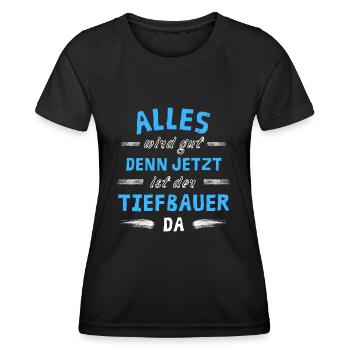 Alles wird gut denn jetzt ist der Tiefbauer da - Frauen Funktions-T-Shirt - Schwarz - Vorne - AI Model Female 172 light (172cm)