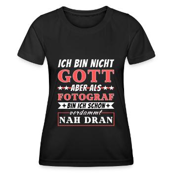 Ich bin nicht Gott aber als Fotograf nah dran - Frauen Funktions-T-Shirt - Schwarz - Vorne - AI Model Female 172 light (172cm)
