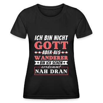 Ich bin nicht Gott aber als Wanderer nah dran - Frauen Funktions-T-Shirt - Schwarz - Vorne - AI Model Female 172 light (172cm)
