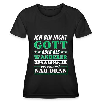 Ich bin nicht Gott aber als Wanderer nah dran - Frauen Funktions-T-Shirt - Schwarz - Vorne - AI Model Female 172 light (172cm)