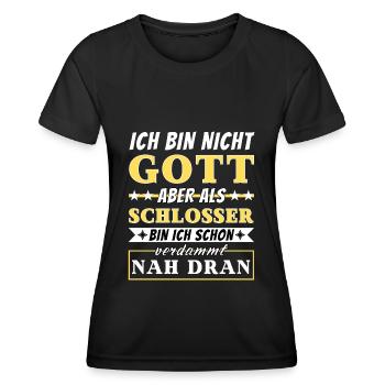 Ich bin nicht Gott aber als Schlosser nah dran - Frauen Funktions-T-Shirt - Schwarz - Vorne - AI Model Female 172 light (172cm)
