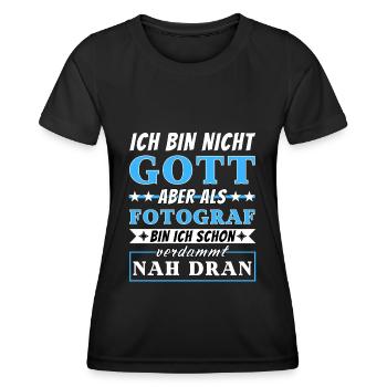 Ich bin nicht Gott aber als Fotograf nah dran - Frauen Funktions-T-Shirt - Schwarz - Vorne - AI Model Female 172 light (172cm)