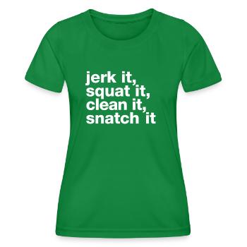 "Secousse-le, accroupis-le, nettoie-le, arrache-le" Déclaration - T-shirt sport Femme - vert - Devant - AI Model Female 172 dark (172cm)