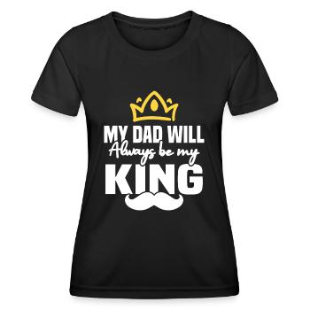 My father will always be my king - Women's Functional T-Shirt - black - Front - AI Model Female 172 light (172cm)