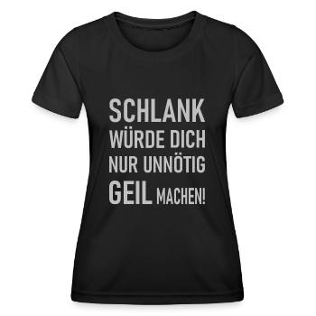 Schlank würde dich nur unnötig geil machen! - Frauen Funktions-T-Shirt - Schwarz - Vorne - AI Model Female 172 light (172cm)