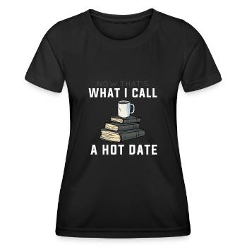 Now Thats What I Call A Hot Date Bücher Kaffee - Frauen Funktions-T-Shirt - Schwarz - Vorne - AI Model Female 172 light (172cm)