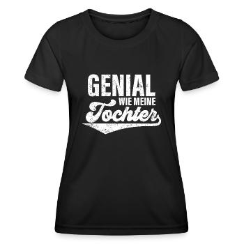 Genial Wie Meine Tochter - Women's Functional T-Shirt - black - Front - AI Model Female 172 light (172cm)