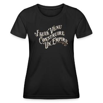 Je suis venu construire un empire - T-shirt sport Femme - noir - Devant - AI Model Female 172 light (172cm)