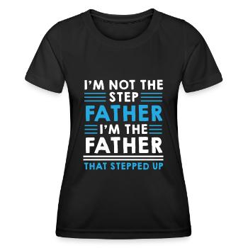 Step Father Steped up - Vatertag - Frauen Funktions-T-Shirt - Schwarz - Vorne - AI Model Female 172 light (172cm)