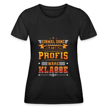 Ohne Profis Arbeit Kollegen Spruch Design - Frauen Funktions-T-Shirt - Schwarz - Vorne - AI Model Female 172 light (172cm)