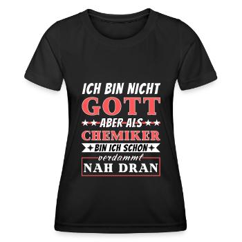 Ich bin nicht Gott aber als Chemiker nah dran - Frauen Funktions-T-Shirt - Schwarz - Vorne - AI Model Female 172 light (172cm)