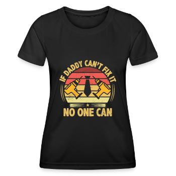 Si papa ne peut pas le réparer, personne ne peut le réparer. - T-shirt sport Femme - noir - Devant - AI Model Female 172 light (172cm)