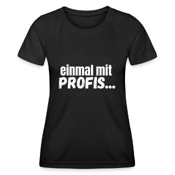 einmal mit Profis... Baustelle Humor Spaß Job - Frauen Funktions-T-Shirt - Schwarz - Vorne - AI Model Female 172 light (172cm)
