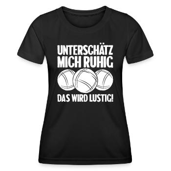 Unterschätz mich ruhig das wird lustig Bouler - Frauen Funktions-T-Shirt - Schwarz - Vorne - AI Model Female 172 light (172cm)