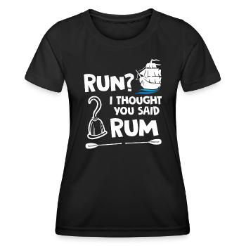 Funny Pirate I Tought You Said Rum - Frauen Funktions-T-Shirt - Schwarz - Vorne - AI Model Female 172 light (172cm)