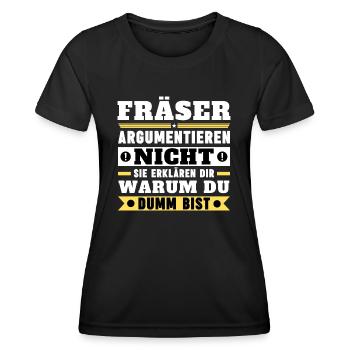 Fräser argumentieren nicht - Frauen Funktions-T-Shirt - Schwarz - Vorne - AI Model Female 172 light (172cm)