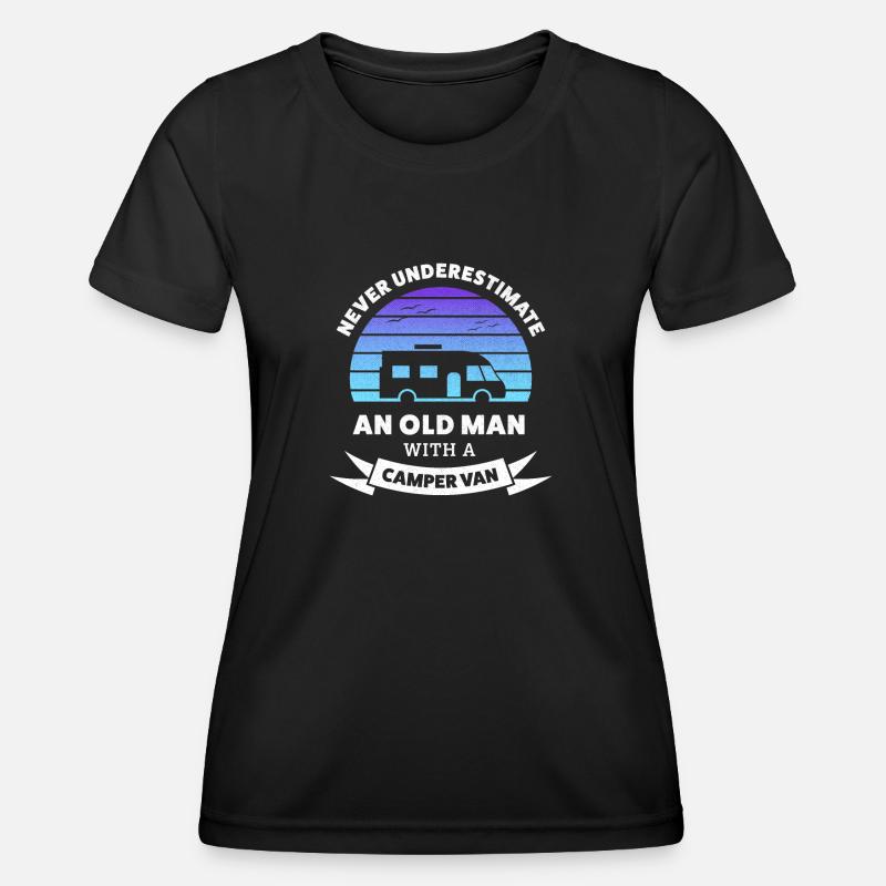 Never Underestimate an old man with a Camper van - Women's Functional T-Shirt - black