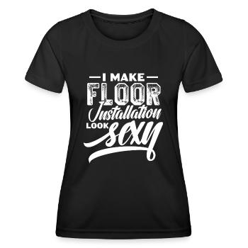 I make floor installation look sexy - Frauen Funktions-T-Shirt - Schwarz - Vorne - AI Model Female 172 light (172cm)